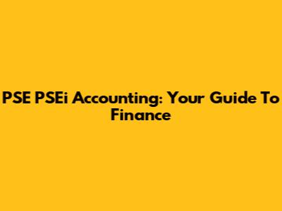 PSE PSEi Accounting: Your Guide To Finance