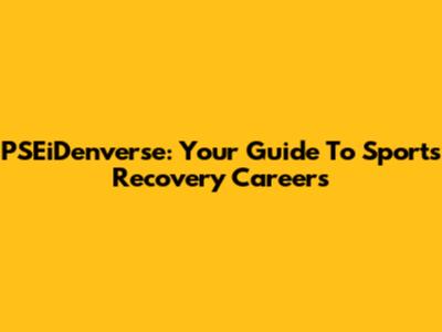 PSEiDenverse: Your Guide To Sports Recovery Careers