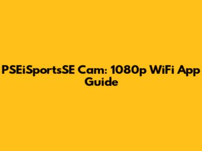 PSEiSportsSE Cam: 1080p WiFi App Guide