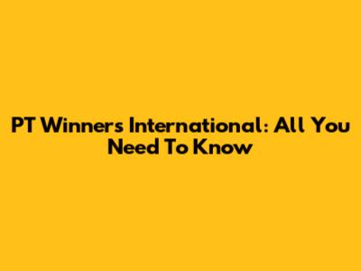 PT Winners International: All You Need To Know