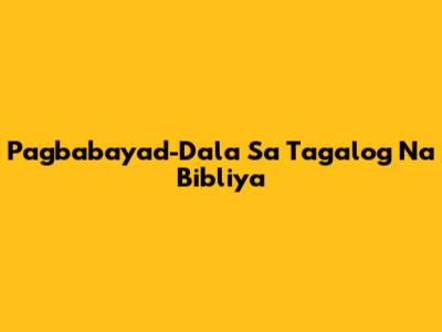 Pagbabayad-Dala Sa Tagalog Na Bibliya