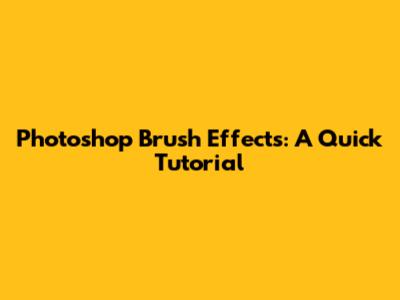 Photoshop Brush Effects: A Quick Tutorial