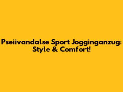 Pseiivandalse Sport Jogginganzug: Style & Comfort!