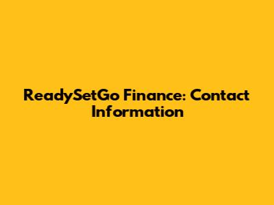 ReadySetGo Finance: Contact Information