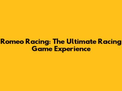 Romeo Racing: The Ultimate Racing Game Experience