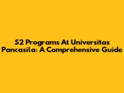 S2 Programs At Universitas Pancasila: A Comprehensive Guide