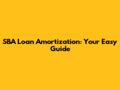 SBA Loan Amortization: Your Easy Guide