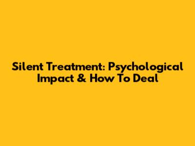 Silent Treatment: Psychological Impact & How To Deal