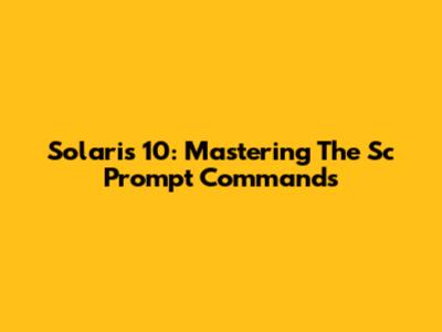 Solaris 10: Mastering The Sc Prompt Commands