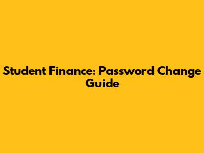 Student Finance: Password Change Guide
