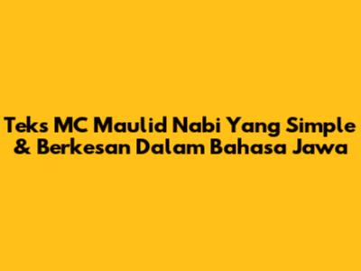Teks MC Maulid Nabi Yang Simple & Berkesan Dalam Bahasa Jawa
