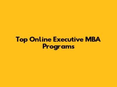 Top Online Executive MBA Programs