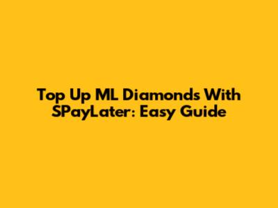 Top Up ML Diamonds With SPayLater: Easy Guide
