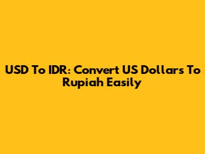 USD To IDR: Convert US Dollars To Rupiah Easily