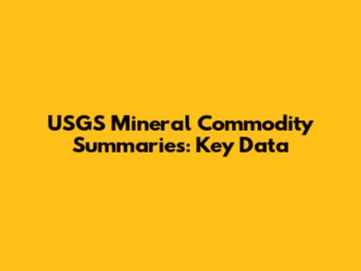 USGS Mineral Commodity Summaries: Key Data