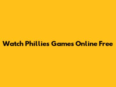 Watch Phillies Games Online Free